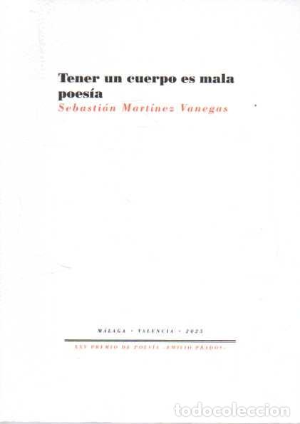 B&uuml;cher: TENER UN CUERPO ES MALA POESIA. - MARTINEZ VANEGAS, Sebastian.