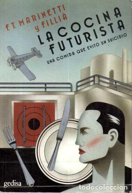 Livros em segunda m&atilde;o: LA COCINA FUTURISTA. UNA COMIDA QUE EVITO UN SUICIDIO. - MARINETTI Y FILLIA, E. T.