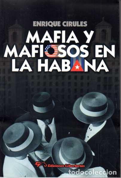 Livros em segunda m&atilde;o: MAFIA Y MAFIOSOS EN LA HABANA. - CIRULES, Enrique.