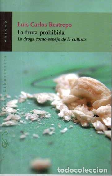 Livros em segunda m&atilde;o: LA FRUTA PROHIBIDA. LA DROGA COMO ESPEJO DE LA CULTURA. - RESTREPO, Luis Carlos.
