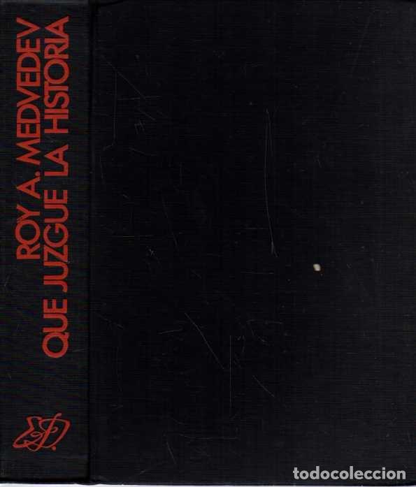Livros em segunda m&atilde;o: QUE JUZGUE LA HISTORIA (ORIGENES Y CONSECUENCIAS DEL ESTALINISMO). - MEDVEDEV, Roy A.
