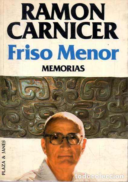 Livres: FRISO MENOR. MEMORIAS. - CARNICER, Ram&oacute;n.