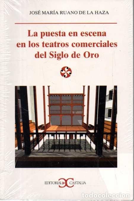 Livres: LA PUESTA EN ESCENA EN LOS TEATROS COMERCIALES DEL SIGLO DE ORO. - RUANO DE LA HAZA, Jos&eacute; Mar&iacute;a.