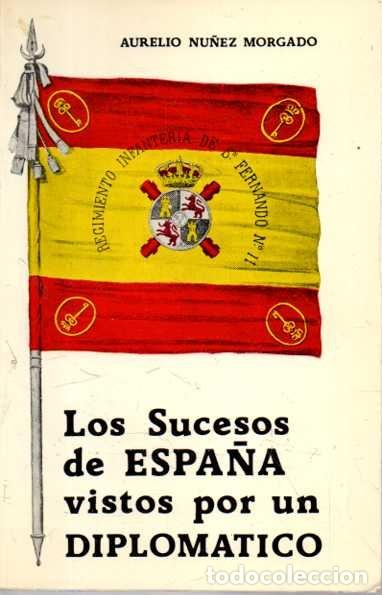 Livros em segunda m&atilde;o: LOS SUCESOS DE ESPA&Ntilde;A VISTOS POR UN DIPLOMATICO. - NU&Ntilde;EZ MORGADO, Aurelio.
