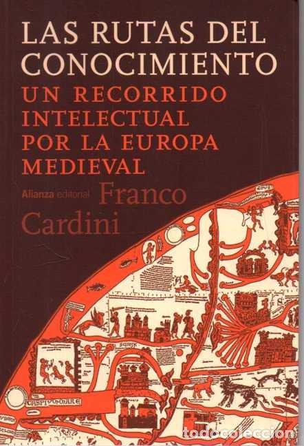 Livros em segunda m&atilde;o: LAS RUTAS DEL CONOCIMIENTO. UN RECORRIDO INTELECTUAL POR LA EUROPA MEDIEVAL. - CARDINI, Franco.