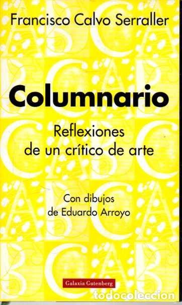 Livros em segunda m&atilde;o: COLUMNARIO. REFLEXIONES DE UN CRITICO DE ARTE. - CALVO SERRALLER, Francisco.