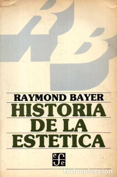 Livres: HISTORIA DE LA ESTETICA. - BAYER, Raymond.