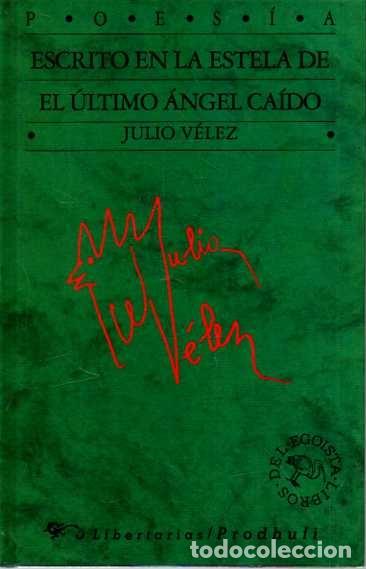 Livres: ESCRITO EN LA ESTELA DE EL ULTIMO ANGEL CAIDO. - VELEZ, Julio.