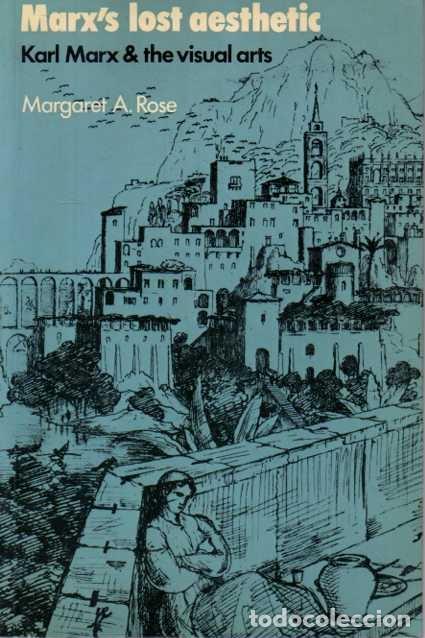 B&uuml;cher: MARX'S LOST AESTHETIC. KARL MARX AND THE VISUAL ARTS. - ROSE, Margaret A.