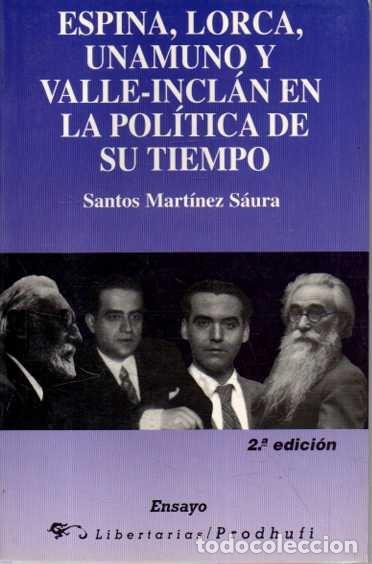 B&uuml;cher: ESPINA, LORCA, UNAMUNO Y VALLE-INCLAN EN LA POLITICA DE SU TIEMPO. - MARTINEZ SAURA, Santos.