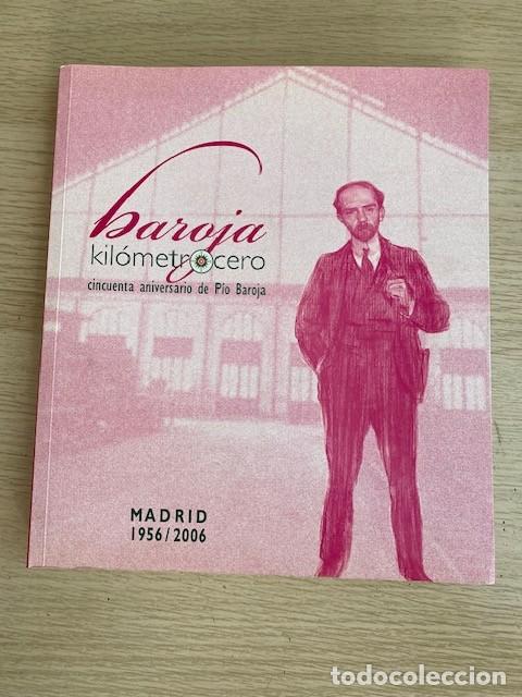 Libros: BAROJA, KIL&Oacute;METRO CERO, CINCUENTA ANIVERSARIO DE PIO BAROJA