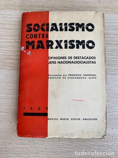 Libros: SOCIALISMO CONTRA MARXISMO, OPINIONES DE DESTACADOS JEFES NACIONALSOCIALISTAS