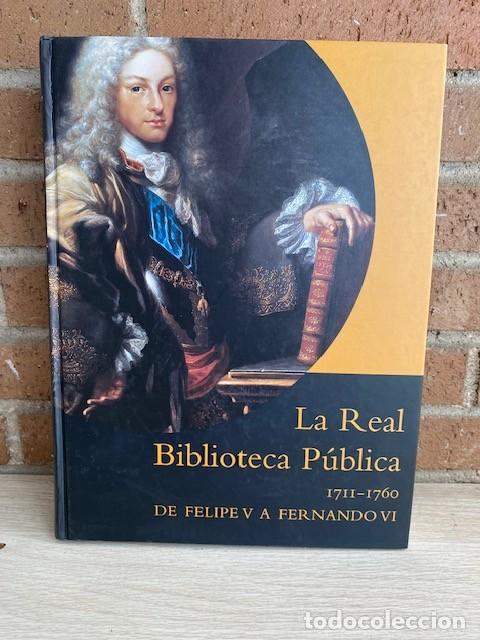 Libros: LA REAL BIBLIOTECA P&Uacute;BLICA 1711-1760, DE FELIPE V FERNANDO VI