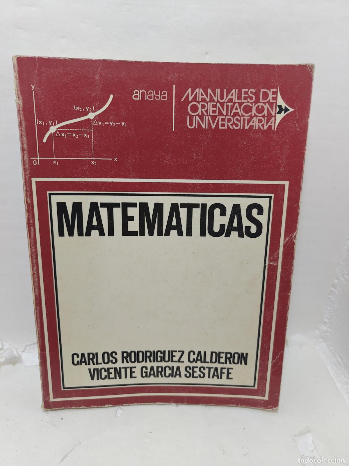 Libros: MANUALES DE ORIENTACION UNIVERSITARIA. Matem&aacute;ticas - Carlos Rodr&iacute;guez Calder&oacute;n; Vicente Garc&iacute;a Sesta
