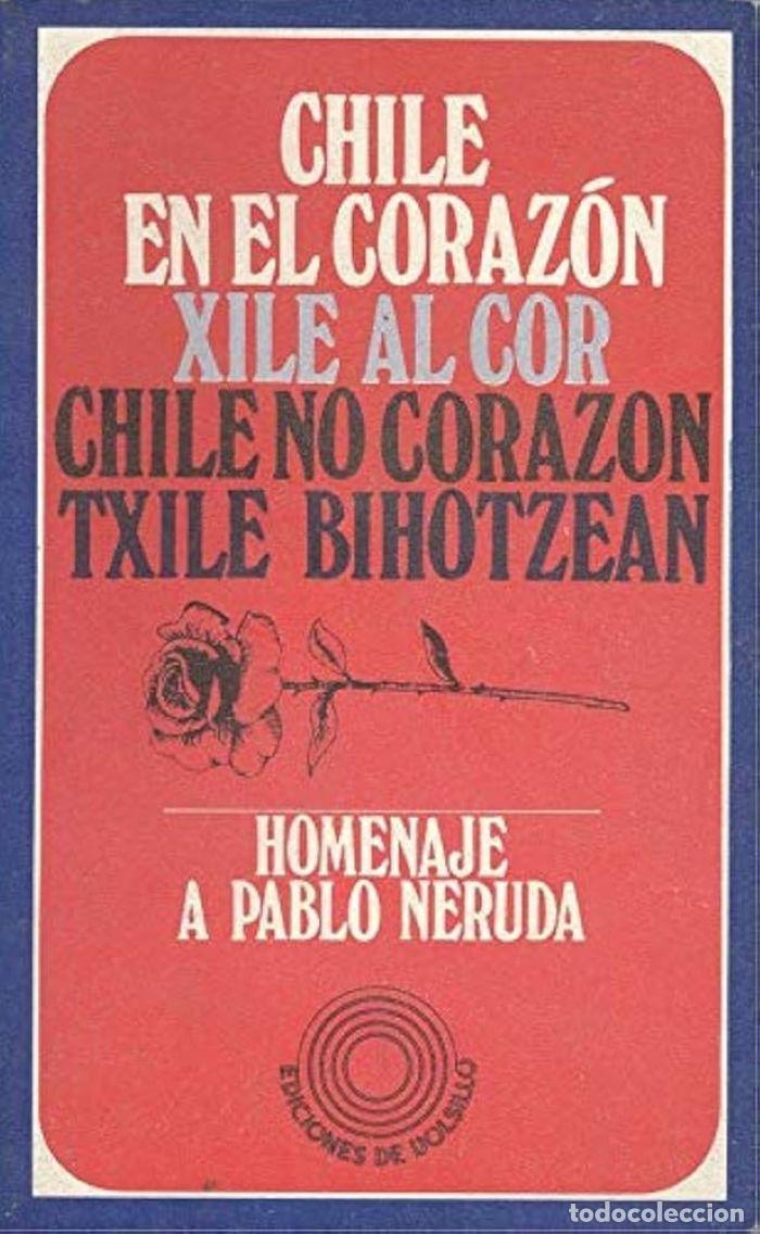 Livros em segunda m&atilde;o: CHILE EN EL CORAZÓN. XILE AL COR. CHILE NO CORAZ&Oacute;N. TXILE BIHOTZEAN. HOMENAJE A PABLO NERUDA - Pabl