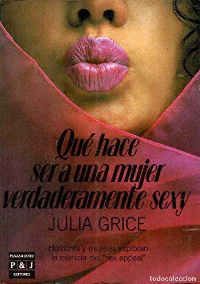 Livros em segunda m&atilde;o: QU&Eacute; HACE SER A UNA MUJER VERDADERAMENTE SEXY - Julia Grice