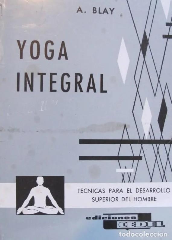 Livros em segunda m&atilde;o: YOGA INTEGRAL - A. Blay Fontcuberta