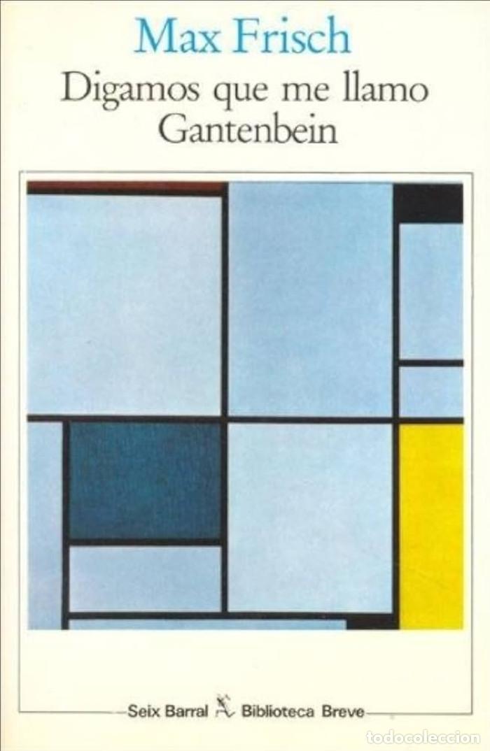 books: DIGAMOS QUE ME LLAMO GANTENBEIN - Max Frisch