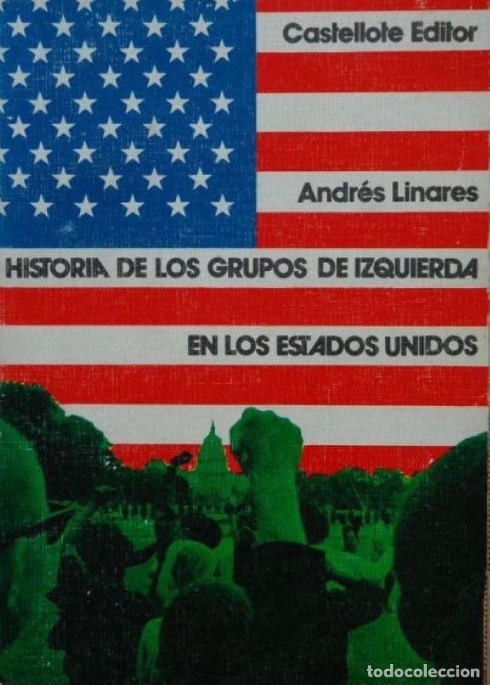 B&uuml;cher: HISTORIA DE LOS GRUPOS DE IZQUIERDA EN LOS ESTADOS UNIDOS - Andr&eacute;s Linares