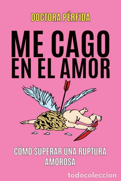 B&uuml;cher: Me cago en el amor: C&oacute;mo superar una ruptura amorosa- 9798862271461