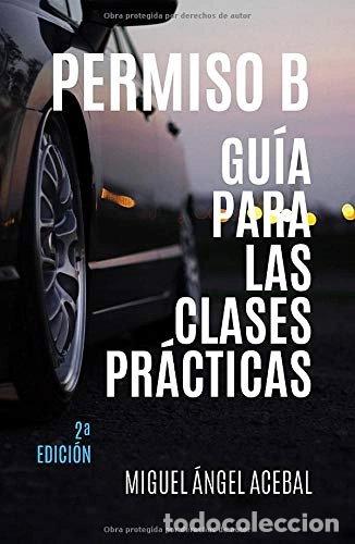 Livres: Permiso B. Gu&iacute;a para las clases pr&aacute;cticas- 9788409115419