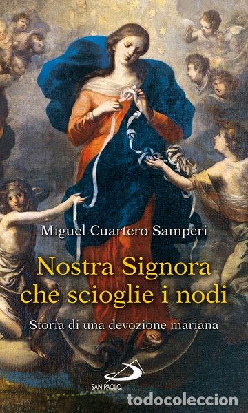 Libros: Nostra Signora che scioglie i nodi. Storia di una devozione mariana- 9788821590269