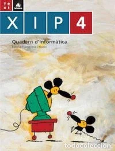 Livres: Xip-Quadern d'inform&agrave;tica 4- 9788441209725