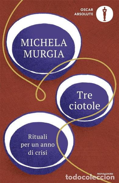 Libri di seconda mano: Tre ciotole. Rituali per un anno di crisi- 9788804789062