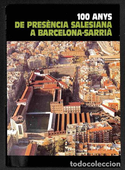 Libros: 100 anys de pres&egrave;ncia salesiana a Barcelona-Sarri&agrave;- 9788423617944