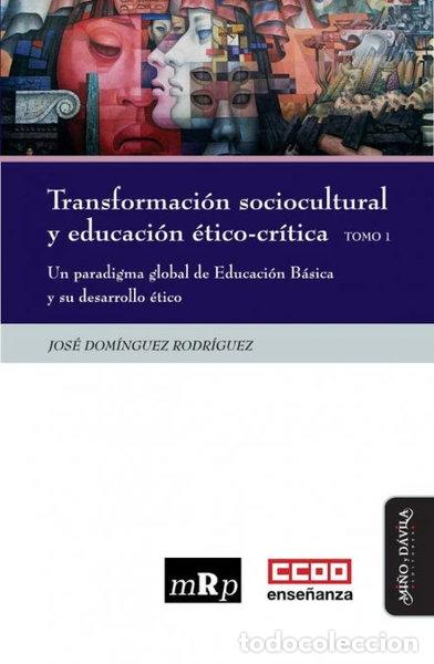 Libros: TRANSFORMACION SOCIOCULTURAL Y EDUCACION ETICO-CRITICA. TOMO 1- 9788419830852