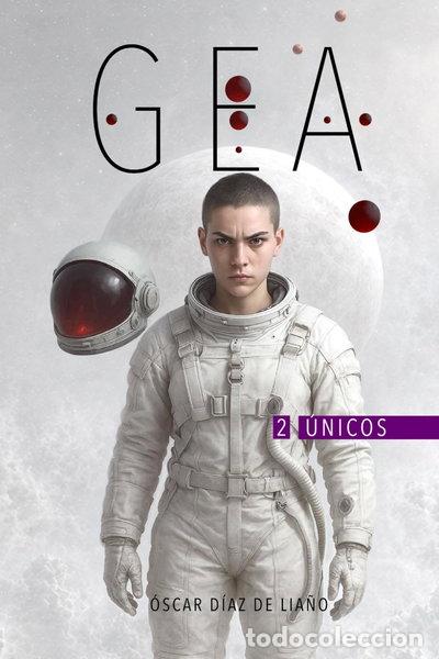 Libros: Gea Volumen 2: &Uacute;nicos- 9798287360894
