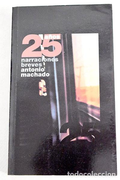 Livres: 25 A&ntilde;os de Narraciones Breves Antonio Machado- 9788488675712