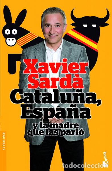 Libros: Catalu&ntilde;a, Espa&ntilde;a y la madre que las pari&oacute;- 9788408004233