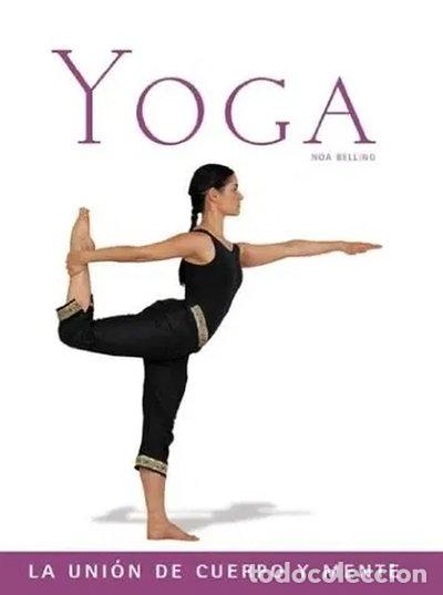 Libros: Yoga: La uni&oacute;n de cuerpo y mente- 9788497641388
