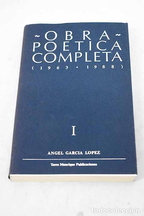 Libros: Obra po&eacute;tica completa: (1963-1988), tomo I.- Garc&iacute;a L&oacute;pez, &Aacute;ngel