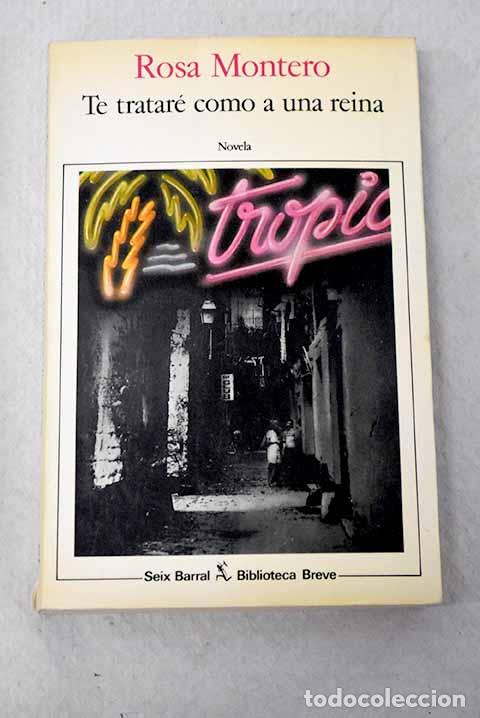 Libri di seconda mano: Te tratar&eacute; como a una reina.- Montero, Rosa