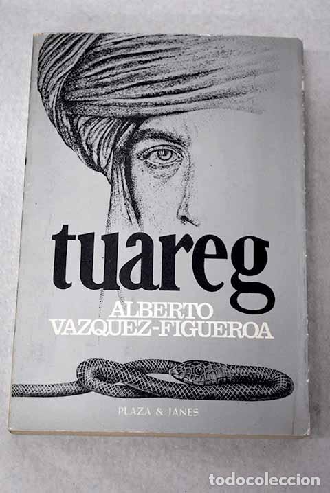 Libri di seconda mano: Tuareg: V&aacute;zquez-Figueroa, Alberto.- V&aacute;zquez-Figueroa, Alberto