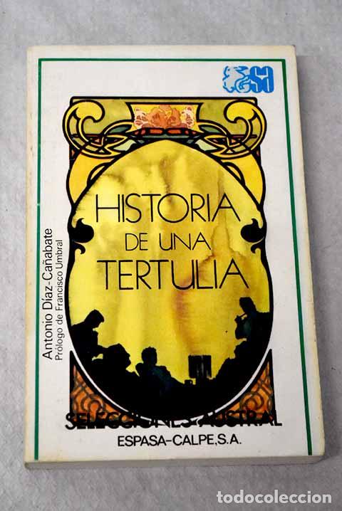 Libri di seconda mano: Historia de una tertulia.- D&iacute;az Ca&ntilde;abate, Antonio