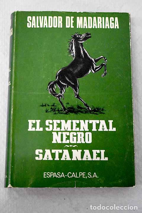 Libri di seconda mano: El semental negro ; Satanael.- Madariaga, Salvador de