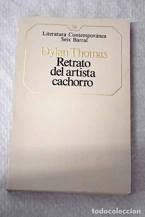 B&uuml;cher: Retrato del artista cachorro.- Thomas, Dylan