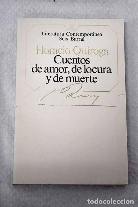B&uuml;cher: Cuentos de amor, de locura y de muerte.- Quiroga, Horacio