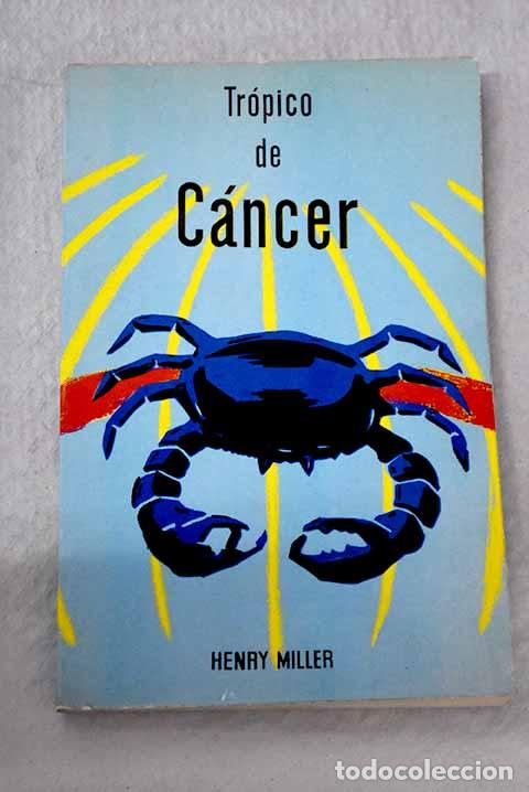 B&uuml;cher: Tr&oacute;pico de c&aacute;ncer: Miller, Henry.- Miller, Henry