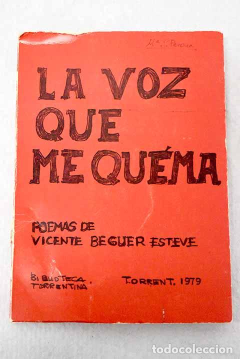 Libros: La voz que me quema: poemas.- Beguer Esteve, Vicente