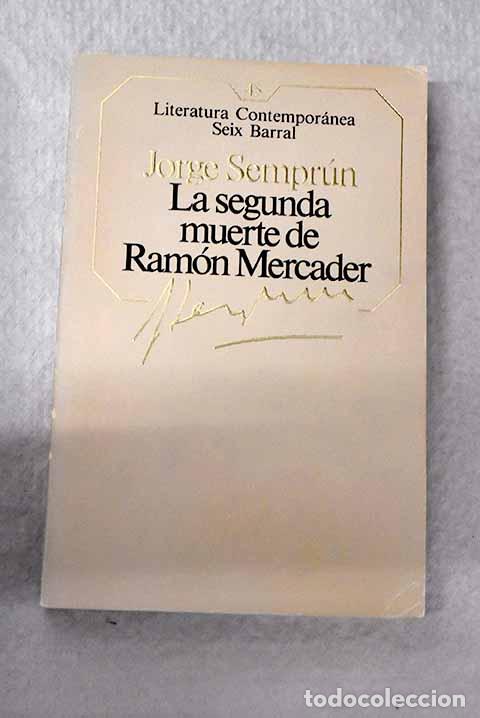 Libros: La segunda muerte de Ram&oacute;n Mercader.- Sempr&uacute;n, Jorge