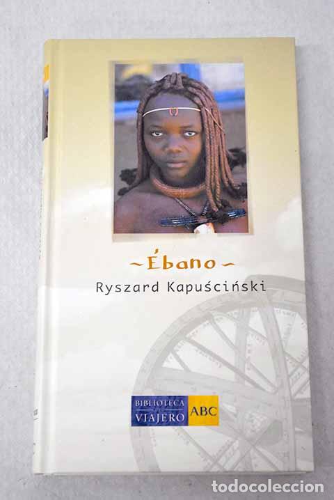 Libros: &Eacute;bano: Kapuscinski, Ryszard.- Kapuscinski, Ryszard