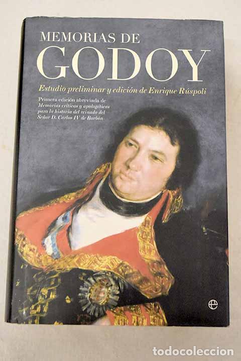 books: Memorias de Godoy: primera edici&oacute;n abreviada de Memorias cr&iacute;ticas y apolog&eacute;ticas para la ...