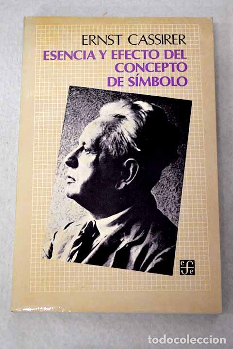 books: Esencia y efecto del concepto de s&iacute;mbolo.- Cassirer, Ernst