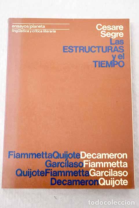 books: Las estructuras y el tiempo: narraci&oacute;n, poes&iacute;a, modelos.- Segre, Cesare
