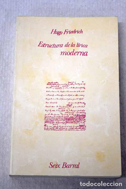 Libri di seconda mano: La estructura de la l&iacute;rica moderna: de Baudelaire hasta nuestros d&iacute;as.- Friedrich, Hugo