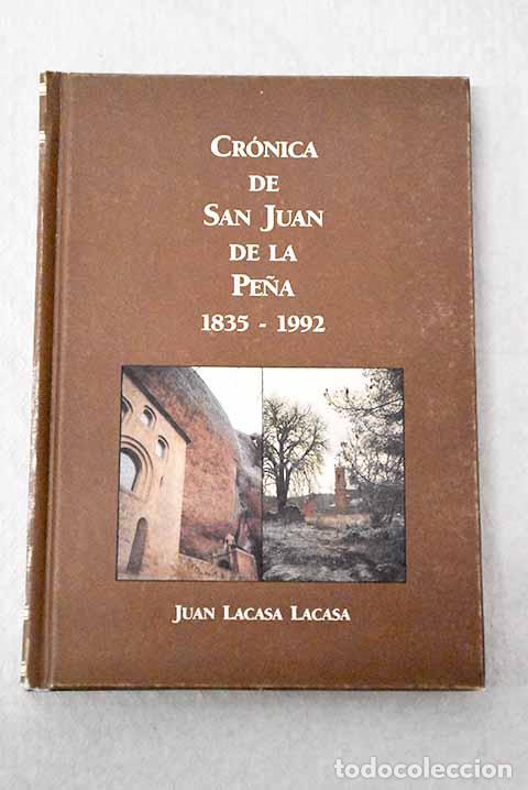 B&uuml;cher: Cr&oacute;nica de San Juan de la Pe&ntilde;a, 1835-1992.- Lacasa Lacasa, Juan
